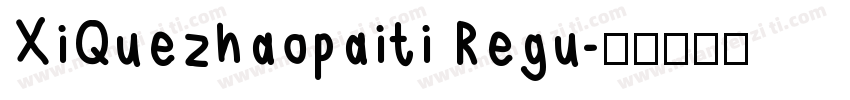 XiQuezhaopaiti Regu字体转换